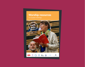 Faith Will Quaker worship resources